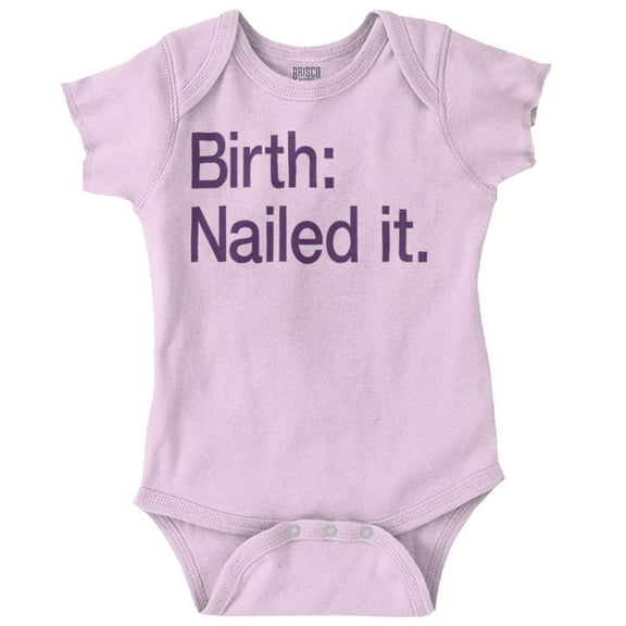 Nailed It Birth Funny Cute Adorable Romper Boys or Girls Infant Baby Brisco Brands NB
