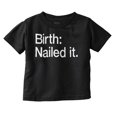thumbnail image 1 of Nailed It Birth Funny Cute Adorable Toddler Boy Girl T Shirt Infant Toddler Brisco Brands 2T, 1 of 6