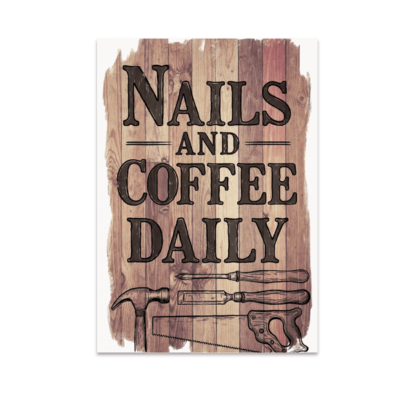 Nails and Coffee Daily - Carpentry Enthusiast - 13x19 Poster Print