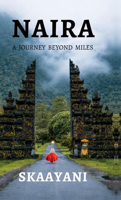 Naira: A Journey Beyond Miles, (Hardcover)