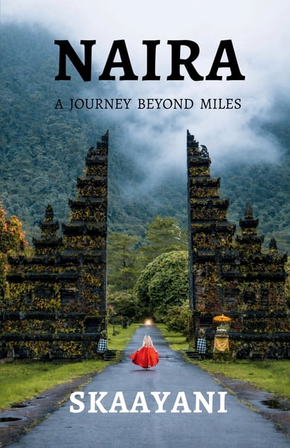 Naira: A Journey Beyond Miles, (Paperback)