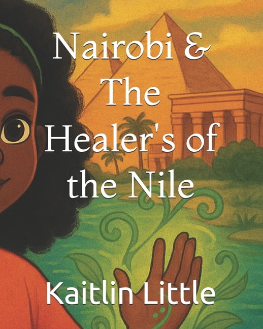 Nairobi and The Healer's of the Nile, (Paperback)