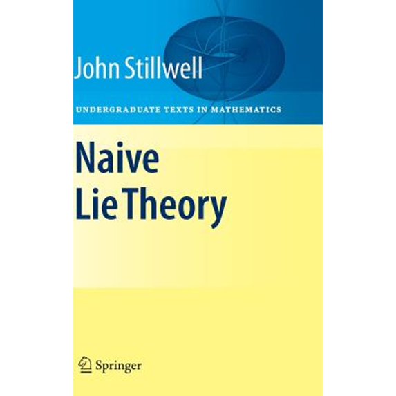 Pre-Owned Naive Lie Theory (Undergraduate Texts in Mathematics) Hardcover
