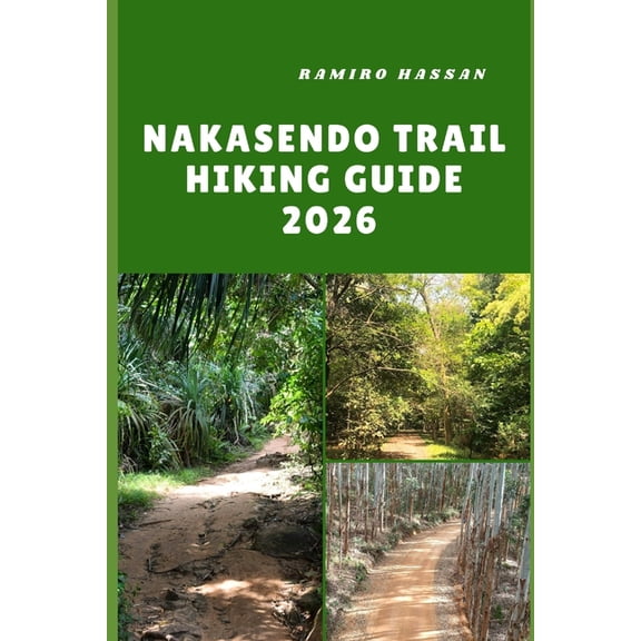Nakasendo Trail Hiking Guide 2026: Journey Through Japan's Historic Mountain Passes, Timeless Villages, and Scenic , (Paperback)