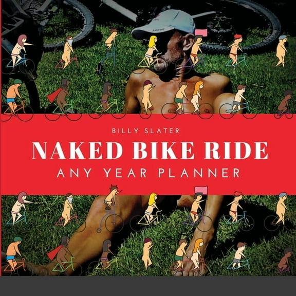 Naked Bike Ride Any Year Planner (Paperback)
