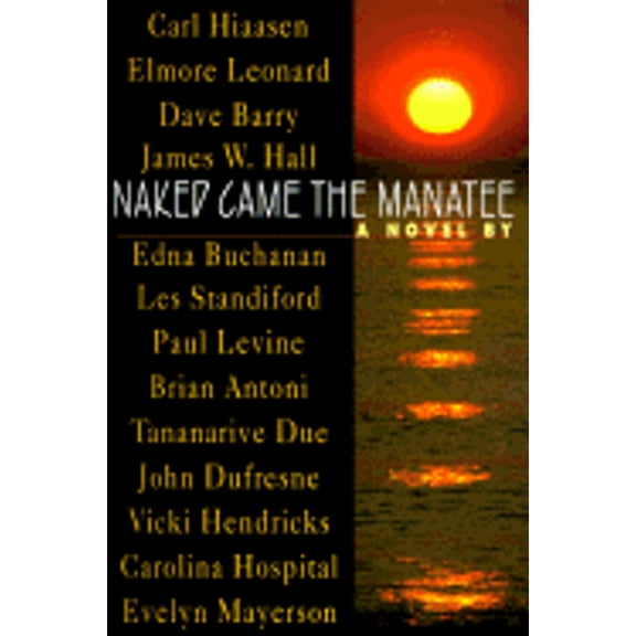 Pre-Owned Naked Came the Manatee (Hardcover) by Carl Hiaasen, Paul Levine, James W Hall