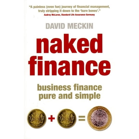 Pre-Owned Naked Finance: Business Finance Pure and Simple, 9781857883947, 1857883942, Paperback,