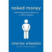 Naked Money A Revealing Look at Our Financial System, Paperback