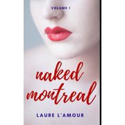Naked Montreal Volume 1 Paperback 107223808X 9781072238089 Laure LAmour
