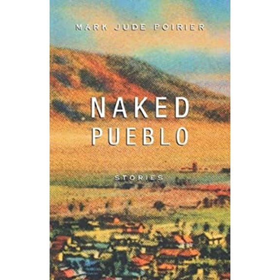 Pre-Owned Naked Pueblo (Paperback) 0786885939 9780786885930