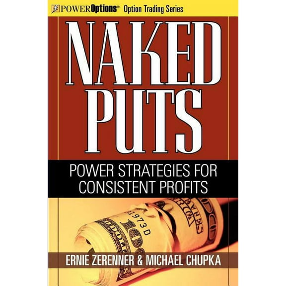 Naked Puts: Power Strategies for Consistent Profits, (Paperback)