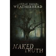 Naked Truth Paperback by Shawn Rode, Jordan Sarah Weatherhead