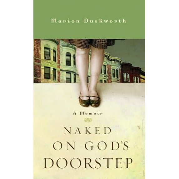 Pre-Owned Naked on God's Doorstep: A Memoir (Paperback) by Marion Duckworth