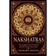 Nakshatras Volume - 2 The Complete Art of Prediction from the Twenty-Seven Stars., Paperback