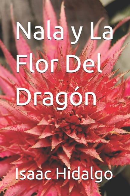 Nala y La Flor Del Dragón, (Paperback)