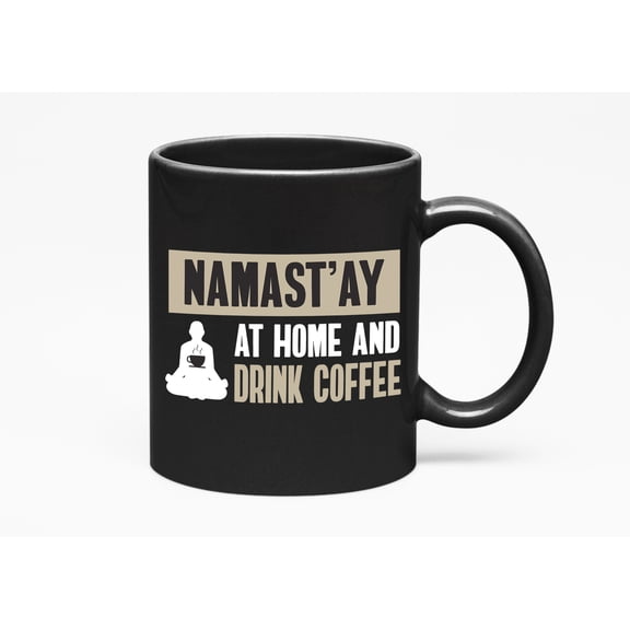 Namast'ay at Home and Drink, Namaste & Yoga Puns Themed, Black 11oz Ceramic Mug