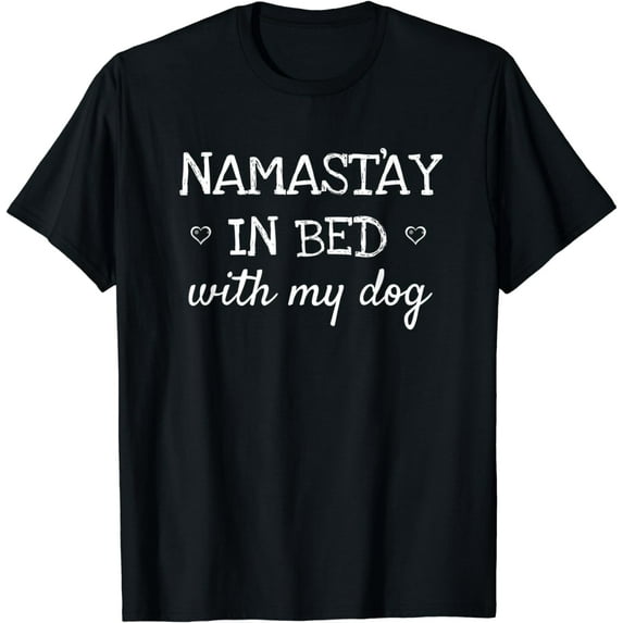 Namastay In Bed With My Dog Namaste Funny Parody Yoga TShirt