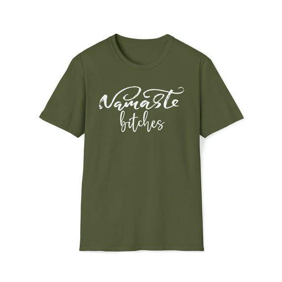 Namaste Bitches, Gildan Unisex Softstyle T-Shirt, Yoga Graphic Shirt, S-3XL