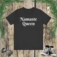 thumbnail image 1 of Namaste Queen funny cute woman yoga instructor meditation  Unisex T-shirt, 1 of 6