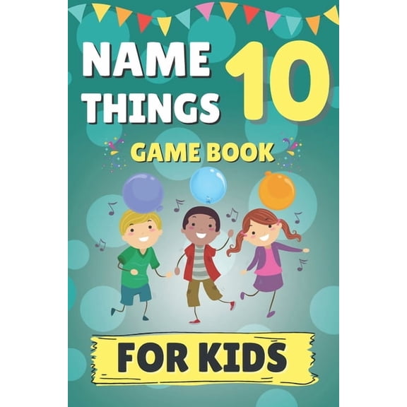 Name 10 Things Game Book: 75 Brain Teasers For Kids How Many Things Can You Name in 30 Seconds? (Paperback) by Activity Cactus