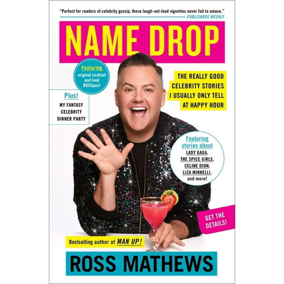 Name Drop: The Really Good Celebrity Stories I Usually Only Tell at Happy Hour, (Paperback)