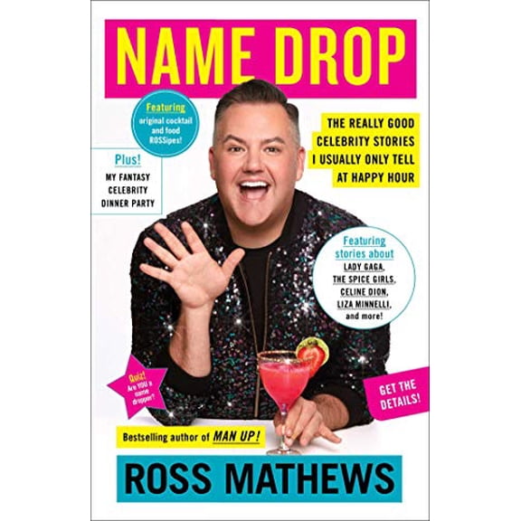 Pre-Owned Name Drop: The Really Good Celebrity Stories I Usually Only Tell at Happy Hour (Hardcover) 198211648X 9781982116484