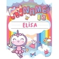 thumbnail image 1 of My Name is Elisa: Personalized Primary Tracing Book / Learning How to Write Their Name / Practice Paper Designed for Kids in Preschool and Kindergarten Paperback 1691536830 9781691536832 BabaNana Pu, 1 of 1