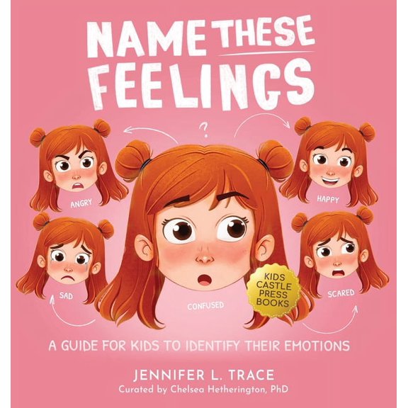 Name These Feelings: A Fun & Creative Picture Book to Guide Children Identify & Understand Emotions & Feelings Anger, Ha, (Hardcover)