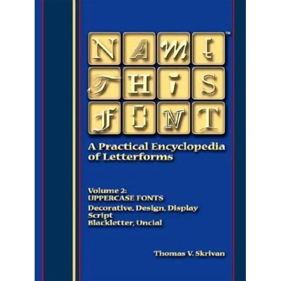 Pre-Owned Name This Font - A Practical Encyclopedia of Letterforms: Volume 2: Uppercase Fonts - Decorative/Design/Display, Script, Blackletter/Uncial (Paperback) 1552125947 9781552125946