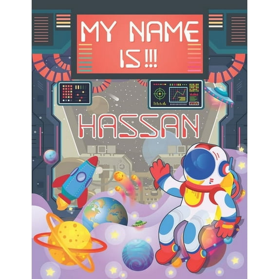 My Name is Hassan: Personalized Primary Tracing Book / Learning How to Write Their Name / Practice Paper Designed for Kids in Preschool and Kindergarten Paperback 169349518X 9781693495182 BabaNana P