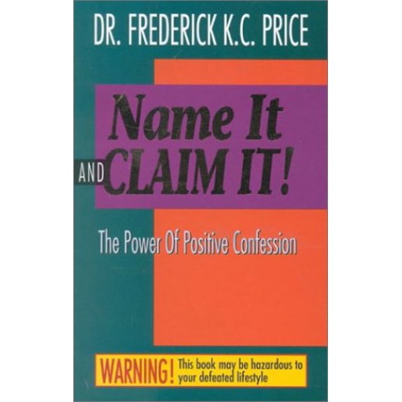Pre-Owned Name It and Claim It: The Power of Positive Confession (Paperback) 1883798612 9781883798611