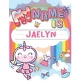 thumbnail image 1 of My Name is Jaelyn: Personalized Primary Tracing Book / Learning How to Write Their Name / Practice Paper Designed for Kids in Preschool and Kindergarten Paperback 169200140X 9781692001407 BabaNana P, 1 of 1