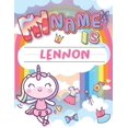 thumbnail image 1 of My Name is Lennon: Personalized Primary Tracing Book / Learning How to Write Their Name / Practice Paper Designed for Kids in Preschool and Kindergarten Paperback 1691417920 9781691417926 BabaNana P, 1 of 1