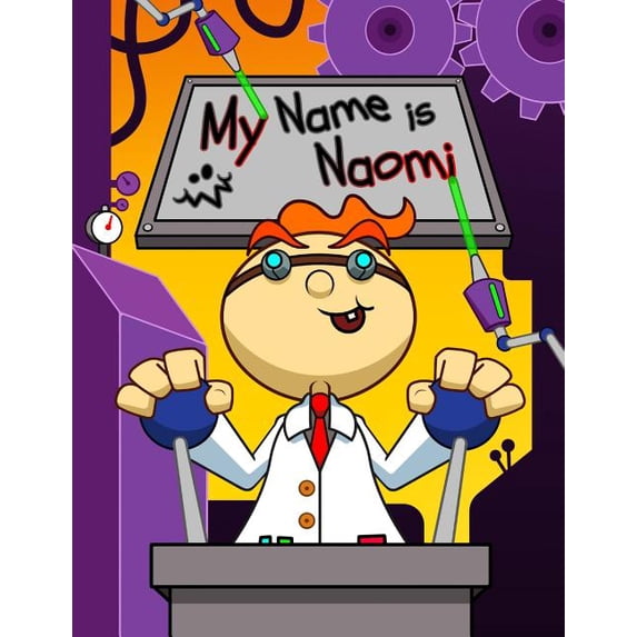 My Name is Naomi: Fun Mad Scientist Themed Personalized Primary Name Tracing Workbook for Kids Learning How to Write Their First Name, Practice Paper ... for Children in Preschool and Kindergarten