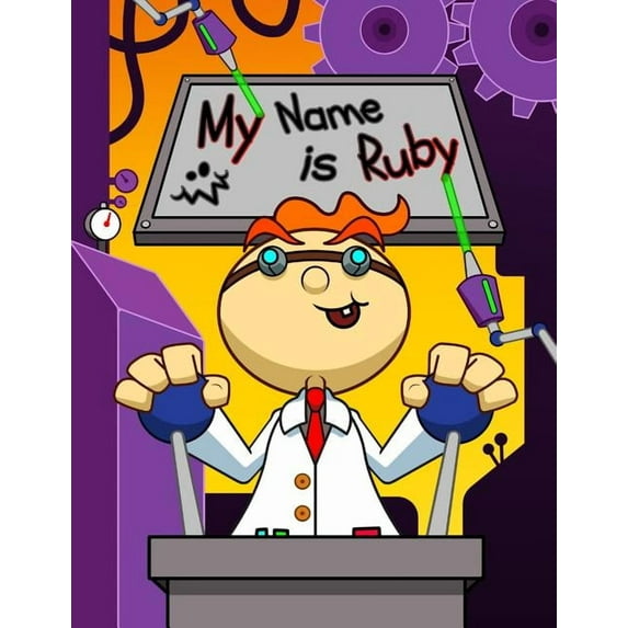 My Name is Ruby: Fun Mad Scientist Themed Personalized Primary Name Tracing Workbook for Kids Learning How to Write Their First Name, Practice Paper ... for Children in Preschool and Kindergarten