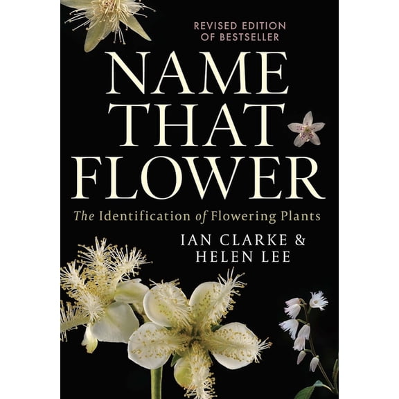 Name That Flower: The Identification of Flowering Plants: 3rd Edition, (Paperback)