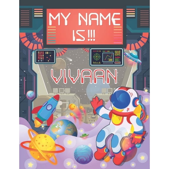 My Name is Vivaan: Personalized Primary Tracing Book / Learning How to Write Their Name / Practice Paper Designed for Kids in Preschool and Kindergarten Paperback 1694217752 9781694217752 BabaNana P