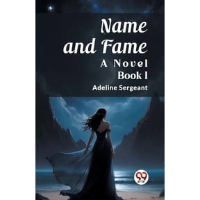 Name and Fame A Novel BOOK I, (Paperback)
