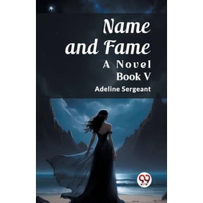 Name and Fame A Novel BOOK V, (Paperback)