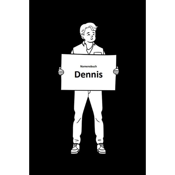 Namensbuch Dennis: Eine Sammlung von Fakten, Geschichten, und lustigen Daten, (Paperback)