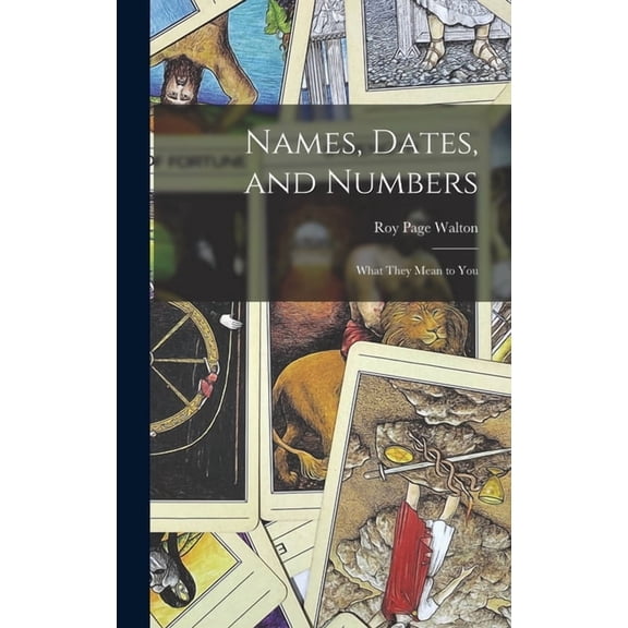Names, Dates, and Numbers: What They Mean to You, (Hardcover)