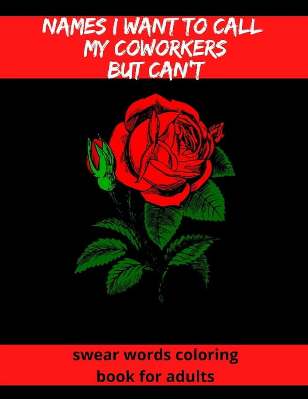 Names I Want To Call My CoWorkers But Can't: swear word coloring book for adults large print mandala patterns Great for relieving stress ... help to fight anxiety & negative emotions (Paperback)