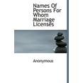 thumbnail image 1 of Names of Persons for Whom Marriage Licenses (Hardcover), 1 of 1