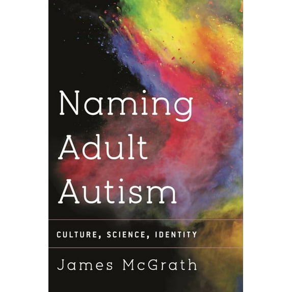 Naming Adult Autism: Culture, Science, Identity, (Hardcover)