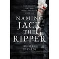 thumbnail image 1 of Naming Jack the Ripper (Paperback), 1 of 1