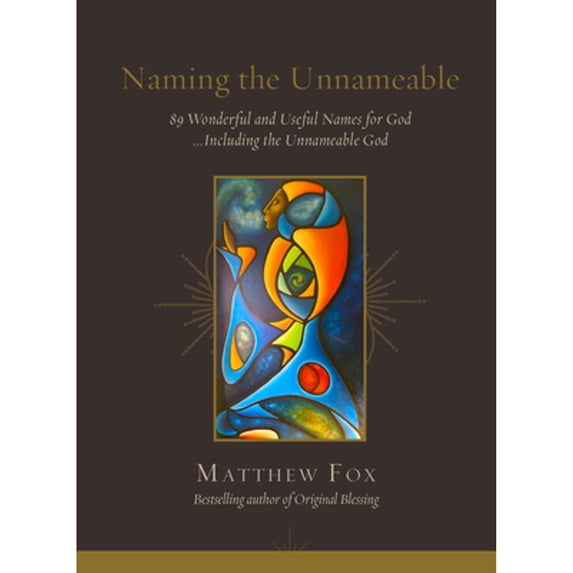 Pre-Owned Naming the Unnameable: 89 Wonderful and Useful Names for God ...Including the Unnameable God (Paperback) 1947003941 9781947003941