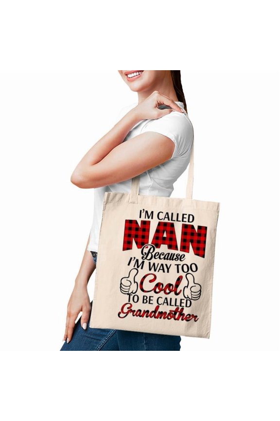 Nan Grandma Gift Im Called Nan Because Im Too Cool To Be Called Grandmother Tote Bag
