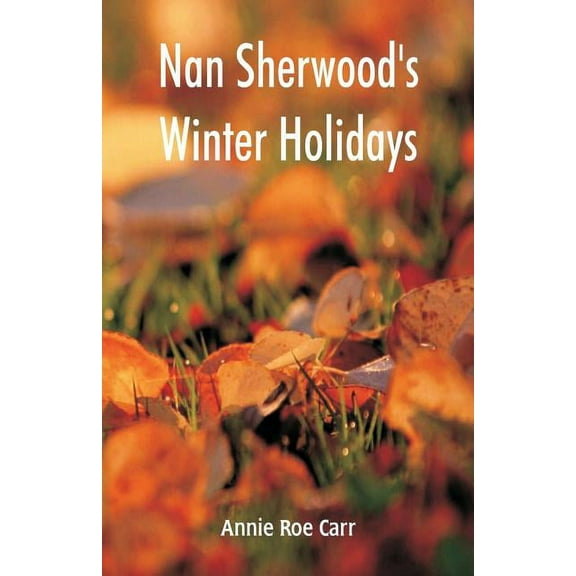 Nan Sherwood's Winter Holidays, (Paperback)