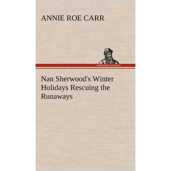 Nan Sherwood's Winter Holidays Rescuing the Runaways, (Hardcover)
