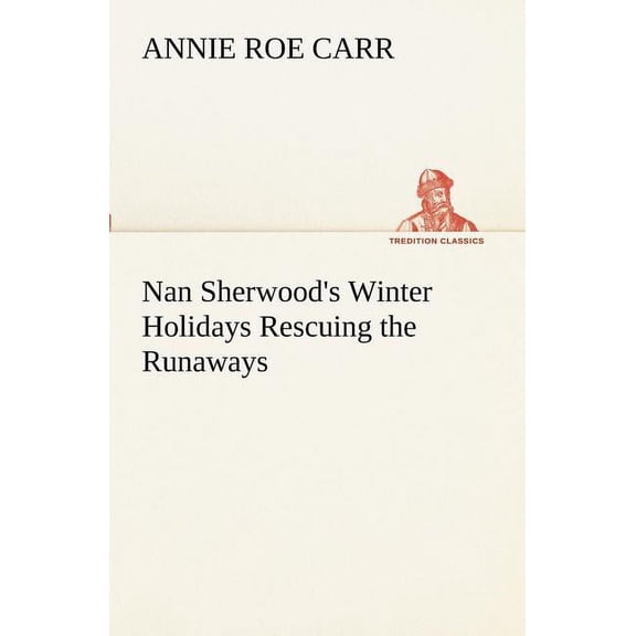 Nan Sherwood's Winter Holidays Rescuing the Runaways, (Paperback)
